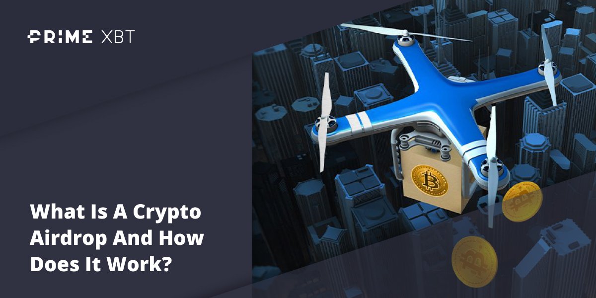 What Is A Crypto Airdrop And How Does It Work? - Blog airdrop primexbt