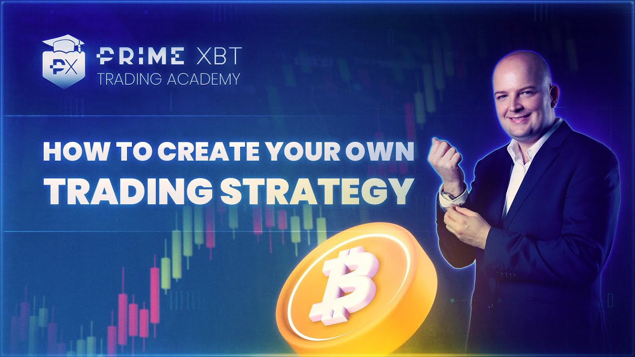 How To Create Your Own Trading Strategy In 7 Simple Steps
