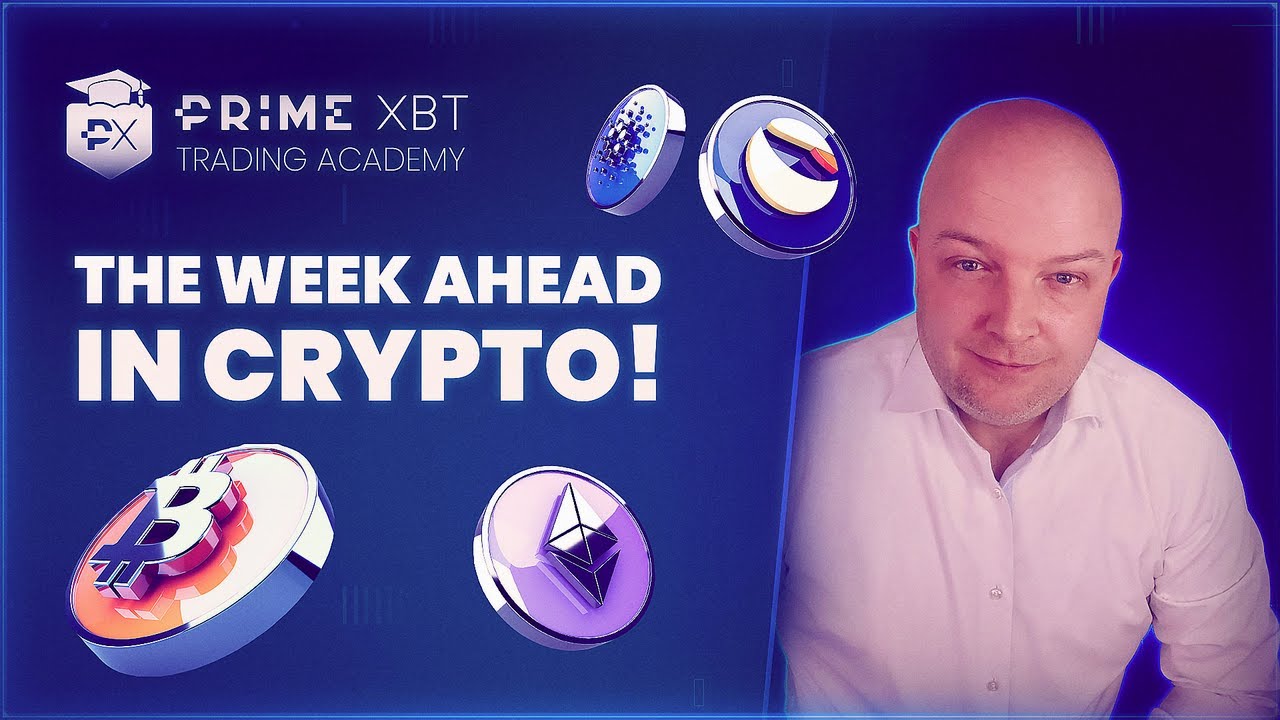 The week ahead in Crypto. Prepare yourself now!