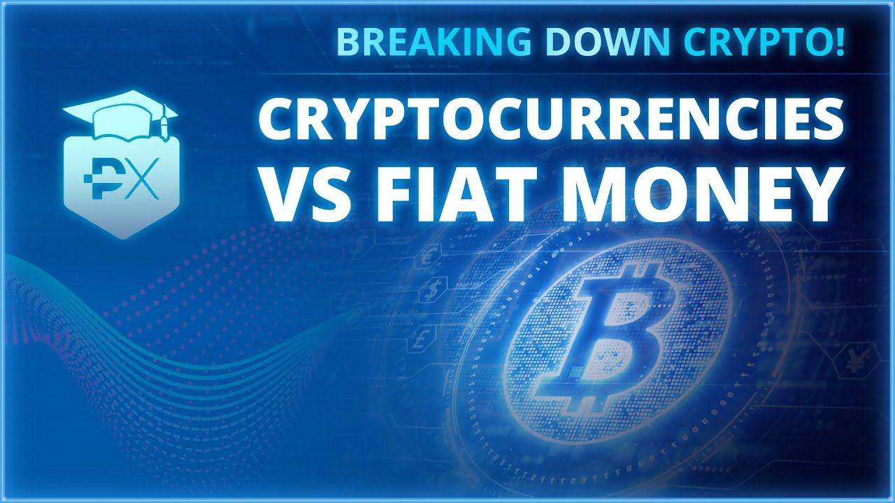 The Difference Between Cryptocurrencies &amp; FIAT Money